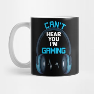 I can't hear you I'm gaming funny video games lover Mug